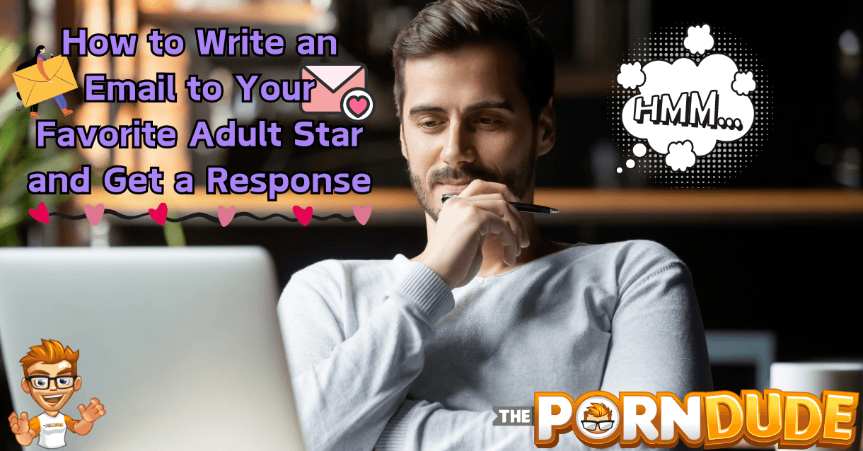 How to Write an Email to Your Favorite Adult Star and Get a Response